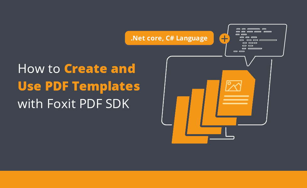 How to Create and Use PDF Templates with Foxit PDF SDK